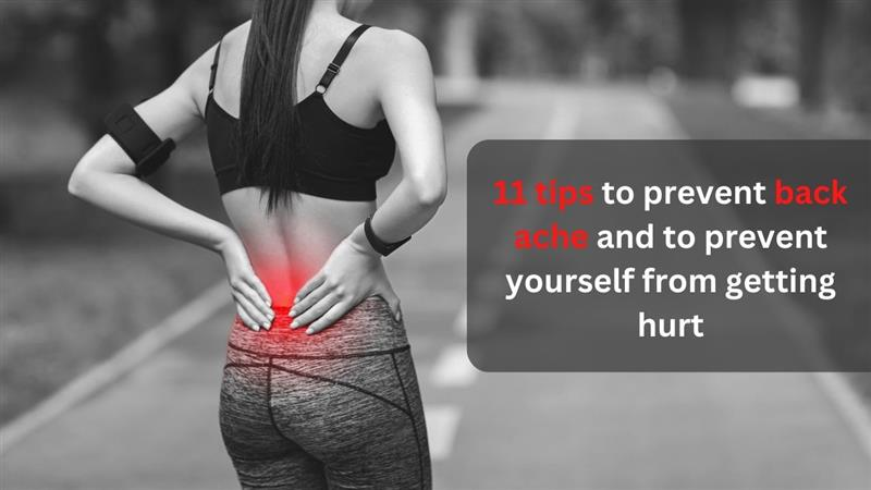 11 Tips To Prevent Back Ache And To Prevent Yourself From Getting Hurt ...